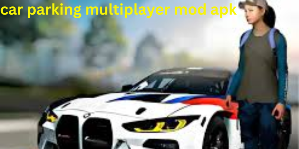 car parking multiplayer mod apk